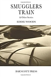 Smugglers Train & Other Stories (Paperback)