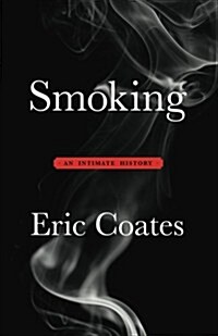 Smoking: An Intimate History (Paperback)