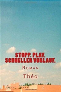 Stopp. Play. Schneller Vorlauf.: Erotischer Roman (Paperback)