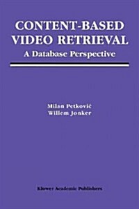 Content-Based Video Retrieval: A Database Perspective (Paperback, 2004)