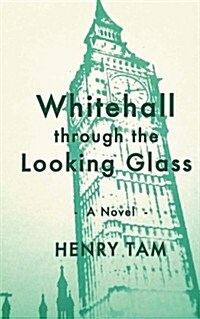 Whitehall Through the Looking Glass (Paperback)