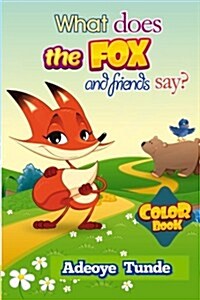 What Does the Fox and Friends Say: Color Book (Paperback)