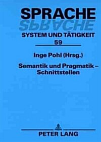 Semantik Und Pragmatik - Schnittstellen (Paperback)