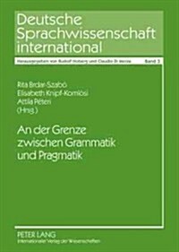 An Der Grenze Zwischen Grammatik Und Pragmatik (Paperback)