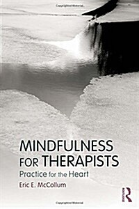 Mindfulness for Therapists : Practice for the Heart (Paperback)