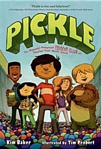 Pickle: The (Formerly) Anonymous Prank Club of Fountain Point Middle School (Paperback)