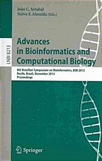 Advances in Bioinformatics and Computational Biology: 8th Brazilian Symposium on Bioinformatics, Bsb 2013, Recife, Brazil, November 3-7, 2013, Proceed (Paperback, 2013)