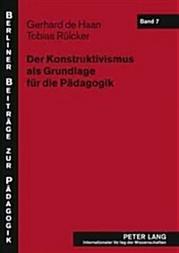 Der Konstruktivismus ALS Grundlage Fuer Die Paedagogik (Paperback)