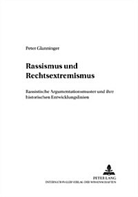 Rassismus Und Rechtsextremismus: Rassistische Argumentationsmuster Und Ihre Historischen Entwicklungslinien (Paperback)