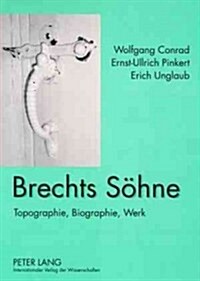 Brechts Soehne: Topographie, Biographie, Werk (Paperback)