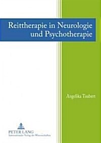 Reittherapie in Neurologie Und Psychotherapie (Hardcover)