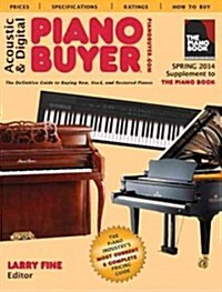 Acoustic & Digital Piano Buyer: The Definitive Guide to Buying New, Used, and Restored Pianos (Paperback, Spring 2014)