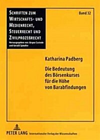 Die Bedeutung Des Boersenkurses Fuer Die Hoehe Von Barabfindungen (Paperback)