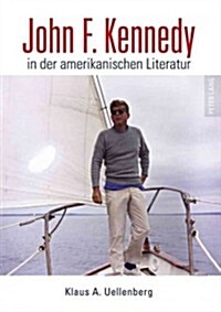 John F. Kennedy in Der Amerikanischen Literatur (Paperback)