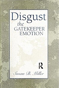 Disgust : The Gatekeeper Emotion (Paperback)