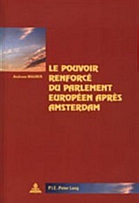 Le Pouvoir Renforc?Du Parlement Europ?n Apr? Amsterdam (Paperback)