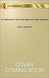 The Billionaires Borrowed Baby and Baby Business (Mass Market Paperback)