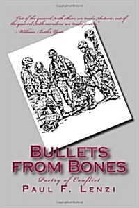 Bullets from Bones: Poetry of Conflict (Paperback)