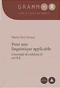 Pour Une Linguistique Applicable: LExemple Du Subjonctif En Fle (Paperback)