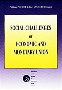 Social Challenges of Economic and Monetary Union: Proceedings of the Colloquium of the Observatoire Social Europ?n/Osservatorio Sociale Europeo (Ose) (Paperback)