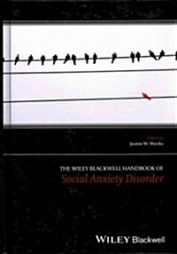 The Wiley Blackwell Handbook of Social Anxiety Disorder (Hardcover)