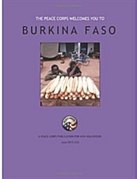 Burkina Faso - A Peace Corps Publication for New Volunteers (Paperback)