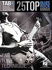 25 Top Blues/Rock Songs - Tab. Tone. Technique.: Tab+ (Paperback)