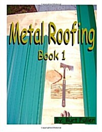 Metal Roofing: Book 1 (Paperback)