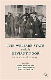 The Welfare State and the Deviant Poor in Europe, 1870-1933 (Hardcover)