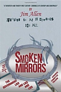 Nothing Is As It Appears, Its All Smoken Mirrors (Paperback)