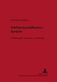 Schluesselqualifikation Sprache: Anforderungen - Standards - Vermittlung (Paperback)