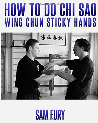 How to Do Chi Sao: Wing Chun Sticky Hands (Paperback)