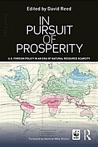 In Pursuit of Prosperity : U.S Foreign Policy in an Era of Natural Resource Scarcity (Paperback)