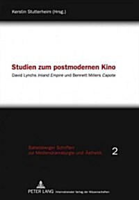 Studien Zum Postmodernen Kino: David Lynchs Inland Empire Und Bennett Millers Capote (Hardcover)