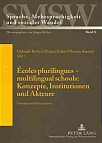 ?oles Plurilingues - Multilingual Schools: Konzepte, Institutionen Und Akteure: Internationale Perspektiven (Paperback)