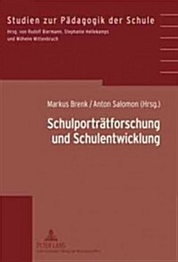 Schulportraetforschung Und Schulentwicklung: Grundlegung, Modelle, Projekte, Instrumentarien- Unter Mitarbeit Und Beratung Von Franz Hammerer Und Wilh (Hardcover)