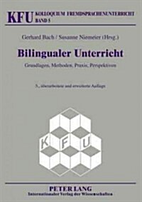 Bilingualer Unterricht: Grundlagen, Methoden, Praxis, Perspektiven. 5., Ueberarbeitete Und Erweiterte Auflage (Paperback, 5, Revised)