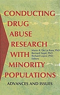 Conducting Drug Abuse Research with Minority Populations : Advances and Issues (Paperback)