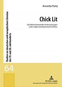 Chick Lit: Genrekonstituierende Untersuchungen Unter Anglo-Amerikanischem Einfluss (Hardcover)