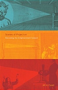 Scenes of Projection: Recasting the Enlightenment Subject (Paperback)