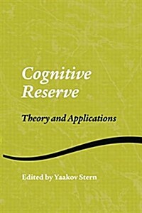 Cognitive Reserve : Theory and Applications (Paperback)