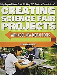 Creating Science Fair Projects With Cool New Digital Tools (Paperback)