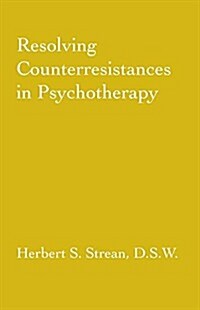 Resolving Counterresistances In Psychotherapy (Paperback)