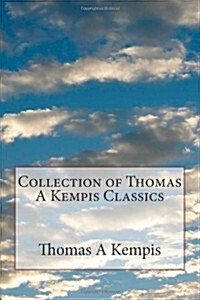 Collection of Thomas a Kempis Classics (Paperback)