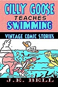 Cilly Goose Teaches Swimming (Paperback)