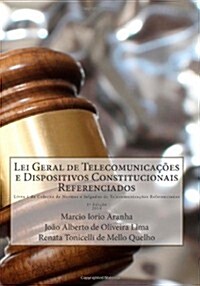 Lei Geral De Telecomunicanes E Dispositivos Constitucionais Referenciados (Paperback)