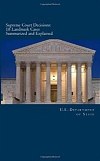 Supreme Court Decisions: 18 Landmark Cases Summarized and Explained (Paperback)