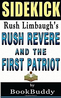Book Sidekick: Rush Revere and the First Patriots: Time-Travel Adventures with Exceptional Americans (Paperback)