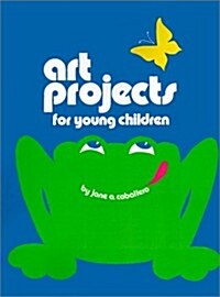 Art Projects for Young Children (Paperback)