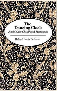 Dancing Clock: And Other Childhood Memories (Paperback)